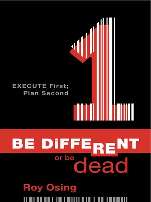 cover image of Be Different or Be Dead: Execute First; Plan Second